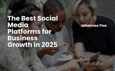 The Best Social Media Platforms for Business Growth in 2025